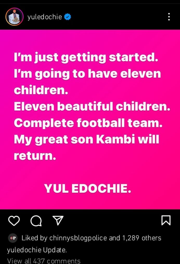 'Kambilichukwu will return' Yul Edochie on having more kids